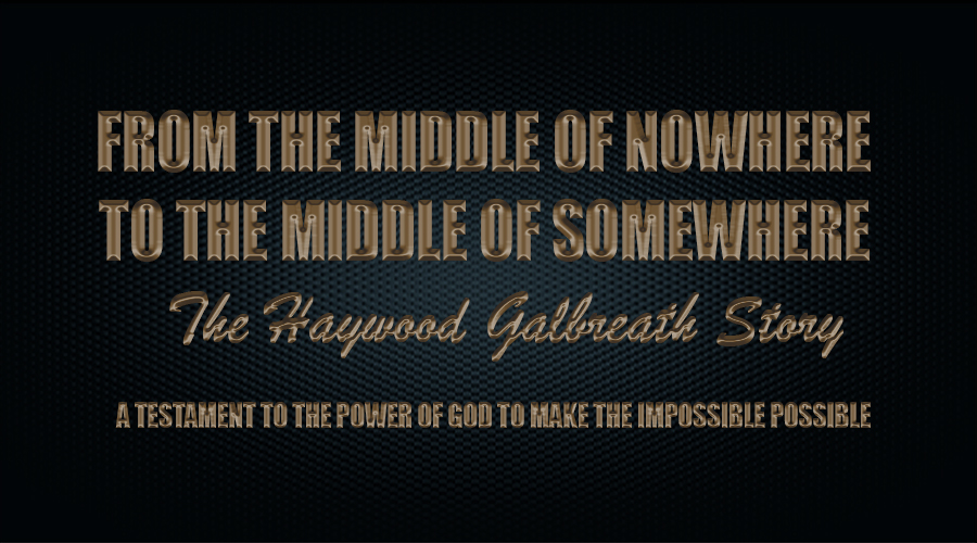 The Haywood Galbreath Story